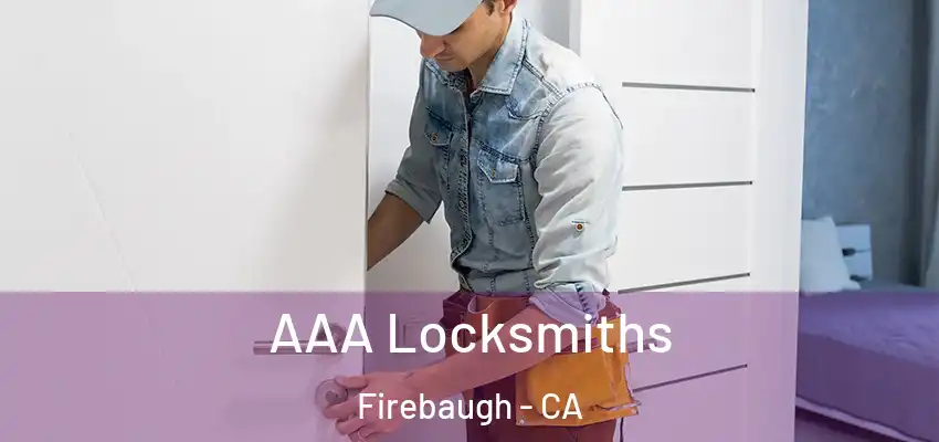  AAA Locksmiths Firebaugh - CA