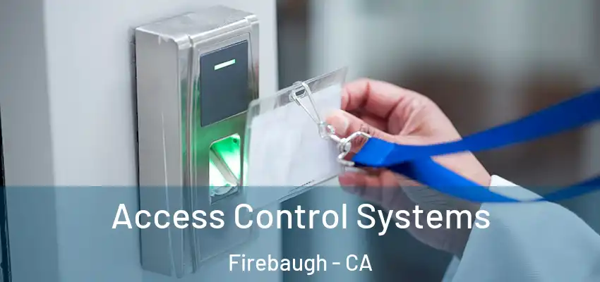 Access Control Systems Firebaugh - CA