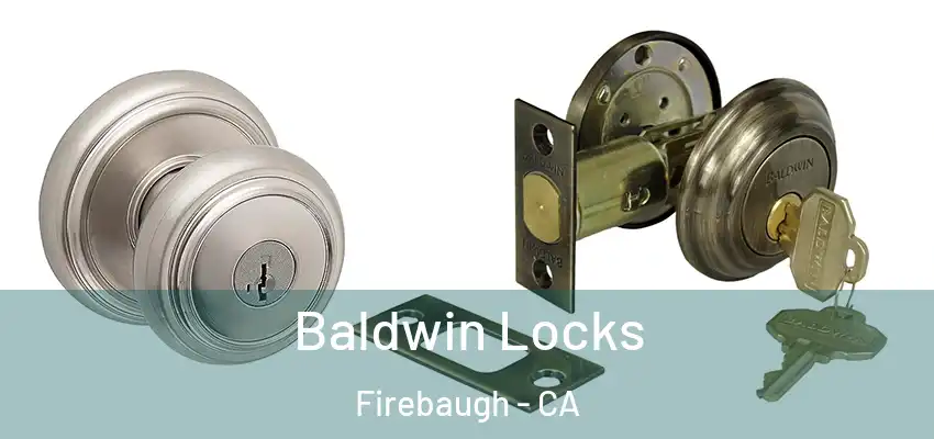 Baldwin Locks Firebaugh - CA