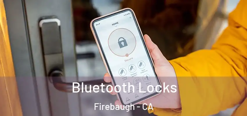  Bluetooth Locks Firebaugh - CA