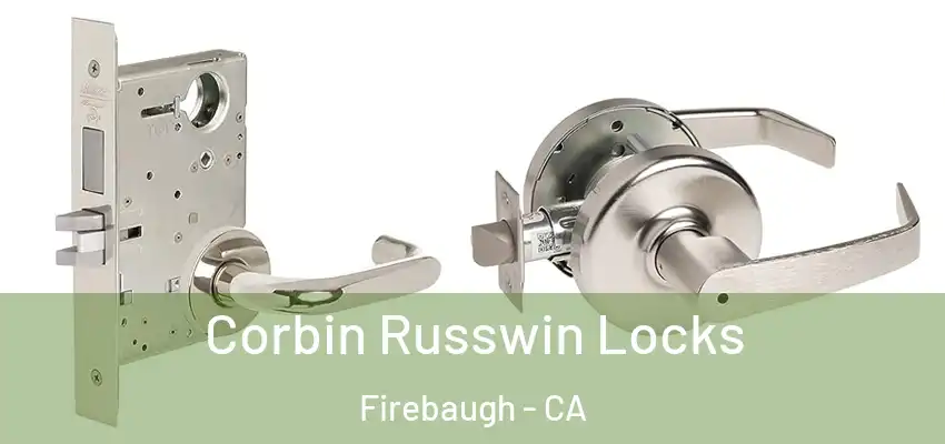 Corbin Russwin Locks Firebaugh - CA