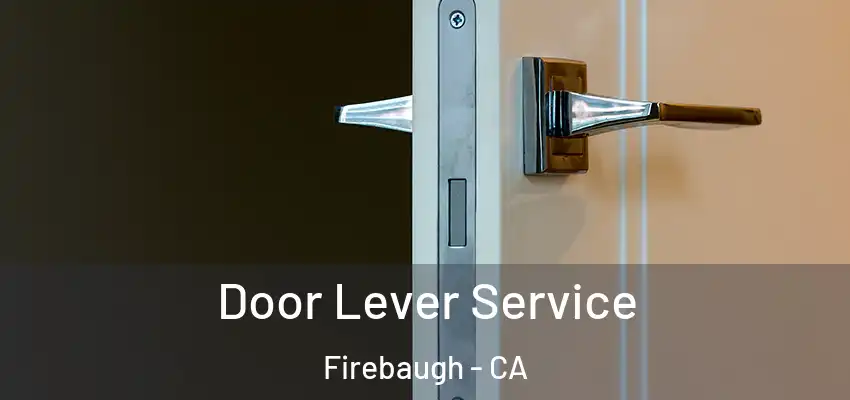 Door Lever Service Firebaugh - CA