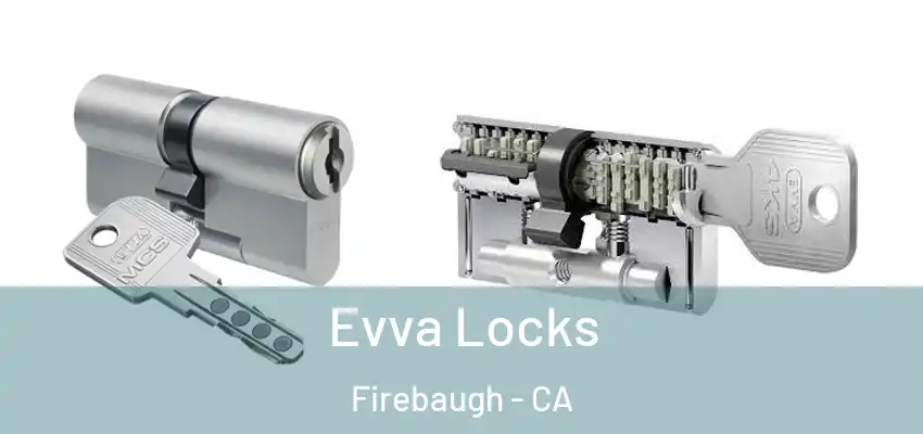 Evva Locks Firebaugh - CA