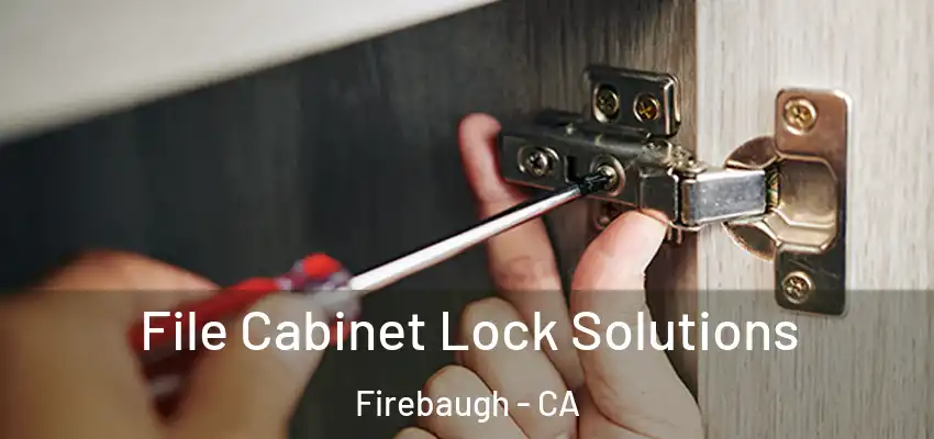 File Cabinet Lock Solutions Firebaugh - CA