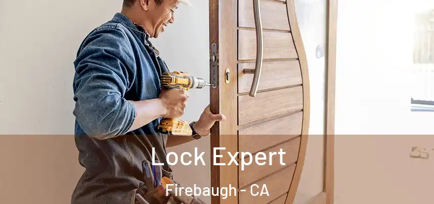  Lock Expert Firebaugh - CA