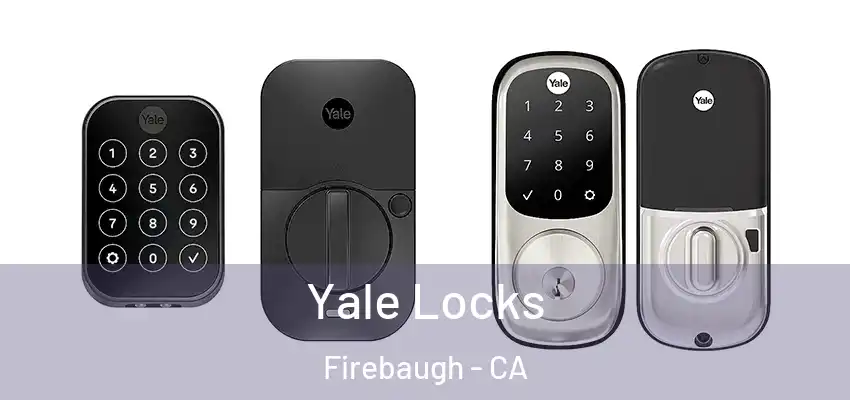  Yale Locks Firebaugh - CA